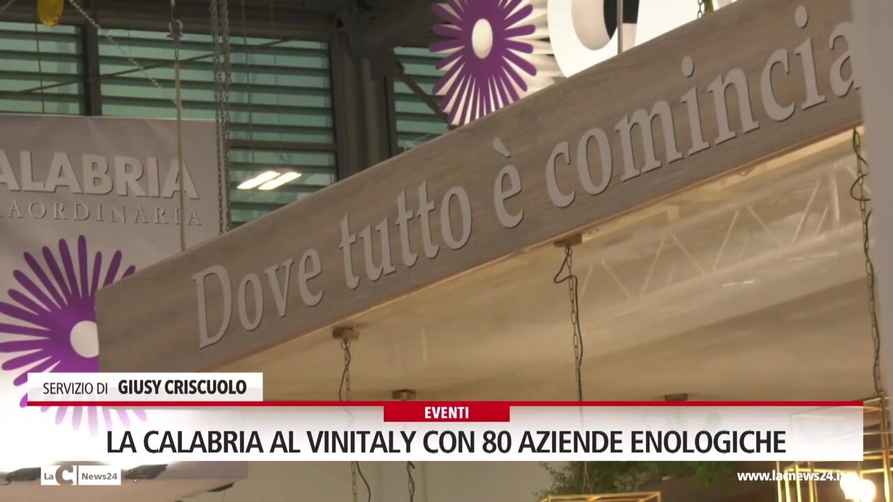 La Calabria Al Vinitaly Con 80 Aziende Enologiche Video LaC News24