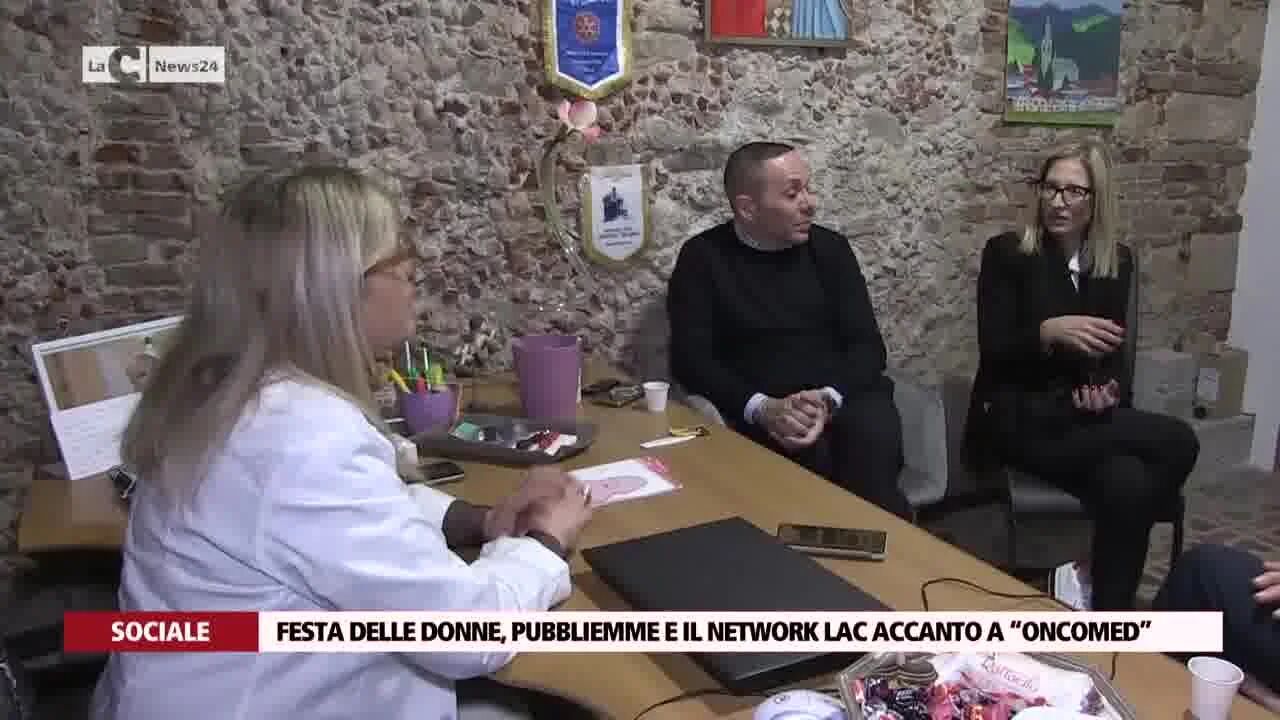 Festa delle donne, Pubbliemme e il network LaC accanto a “Oncomed”