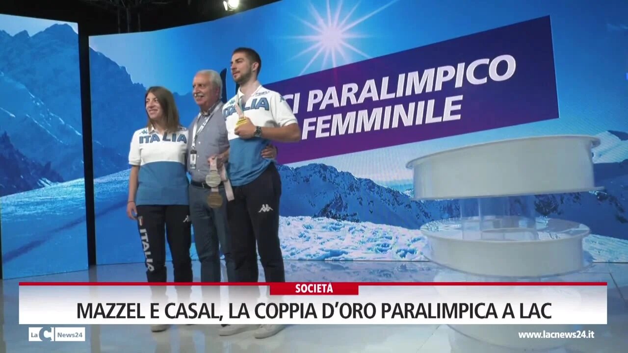 Mazzel e Casal, la coppia d’oro paralimpica a LaC