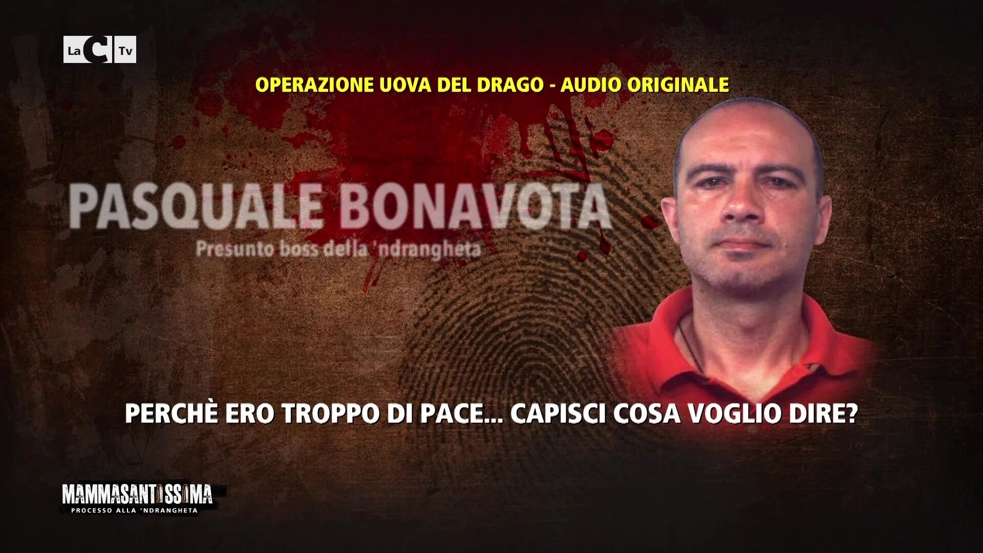 La voce del superlatitante Pasquale Bonavota - Mammasantissima