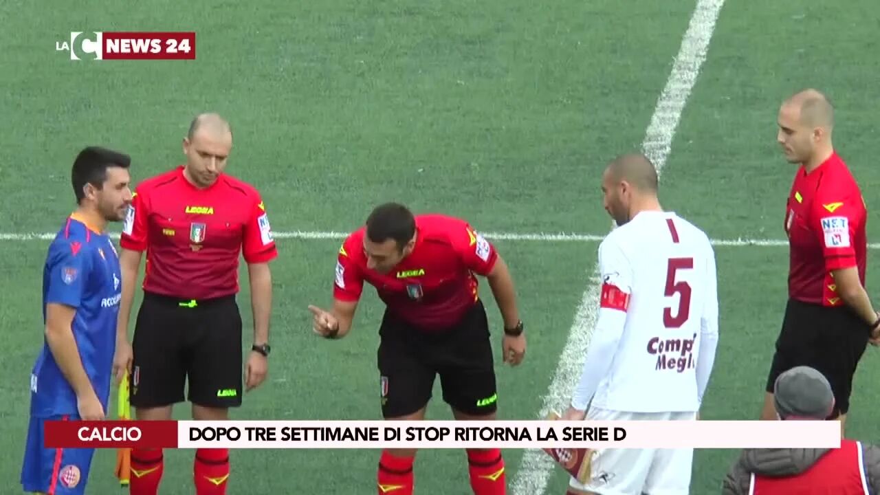 Dopo tre settimane di stop ritorna la Serie D
