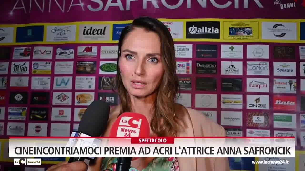 Cineincontriamoci premia ad Acri l'attrice Anna Safroncik