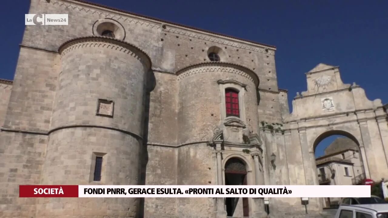 Fondi Pnrr, Gerace esulta. «Pronti al salto di qualità»