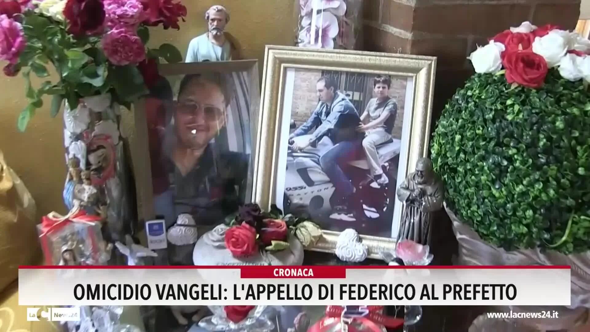 Omicidio Vangeli, l'appello del fratello Federico al prefetto