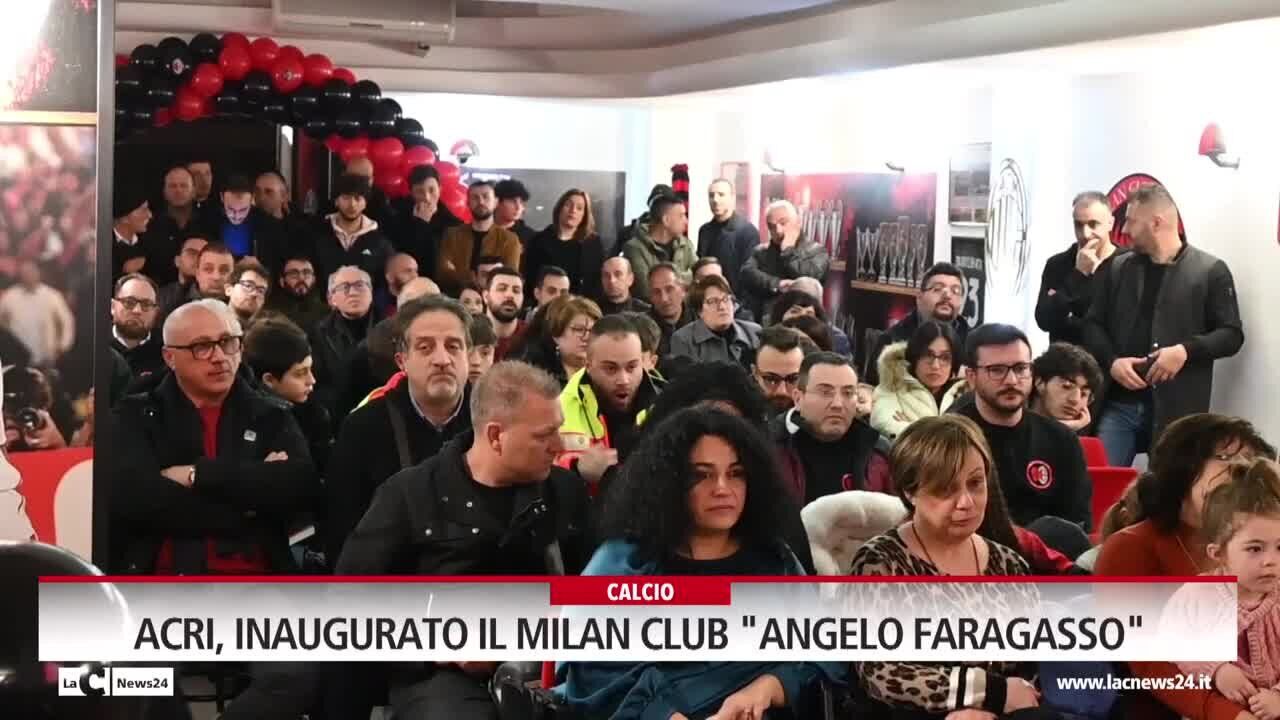 Acri, inaugurato il milan club "Angelo Faragasso"