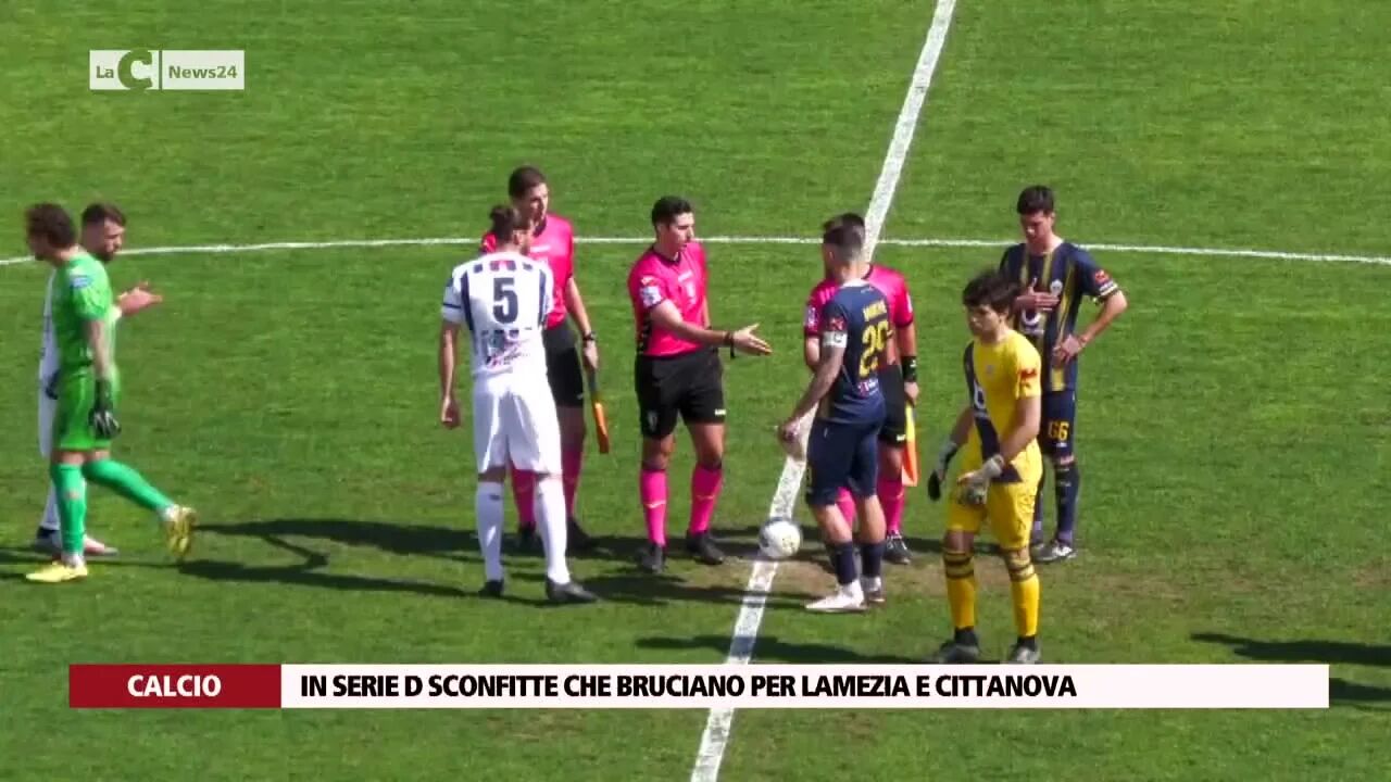 In Serie D sconfitte che bruciano per Lamezia e Cittanova