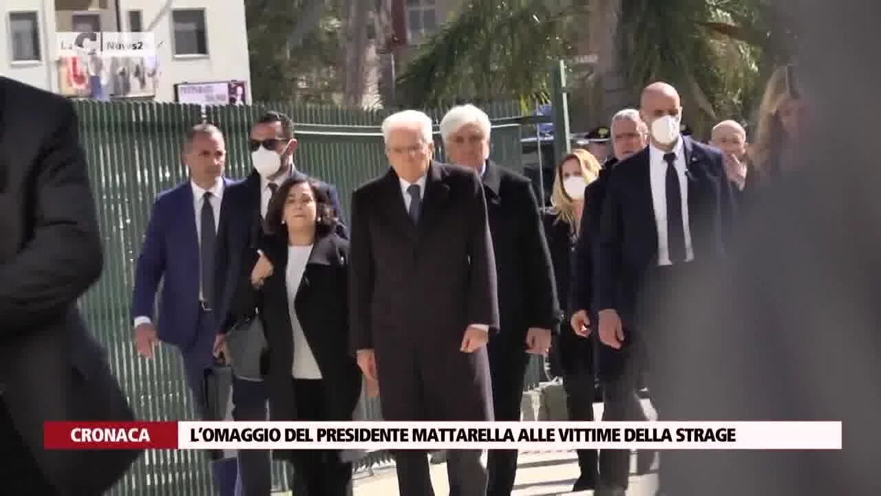 L’omaggio del presidente Mattarella alle vittime della strage