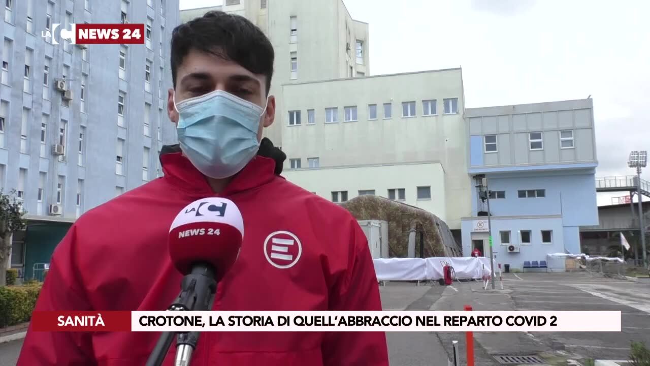Crotone, la storia di quell’abbraccio nel reparto Covid 2