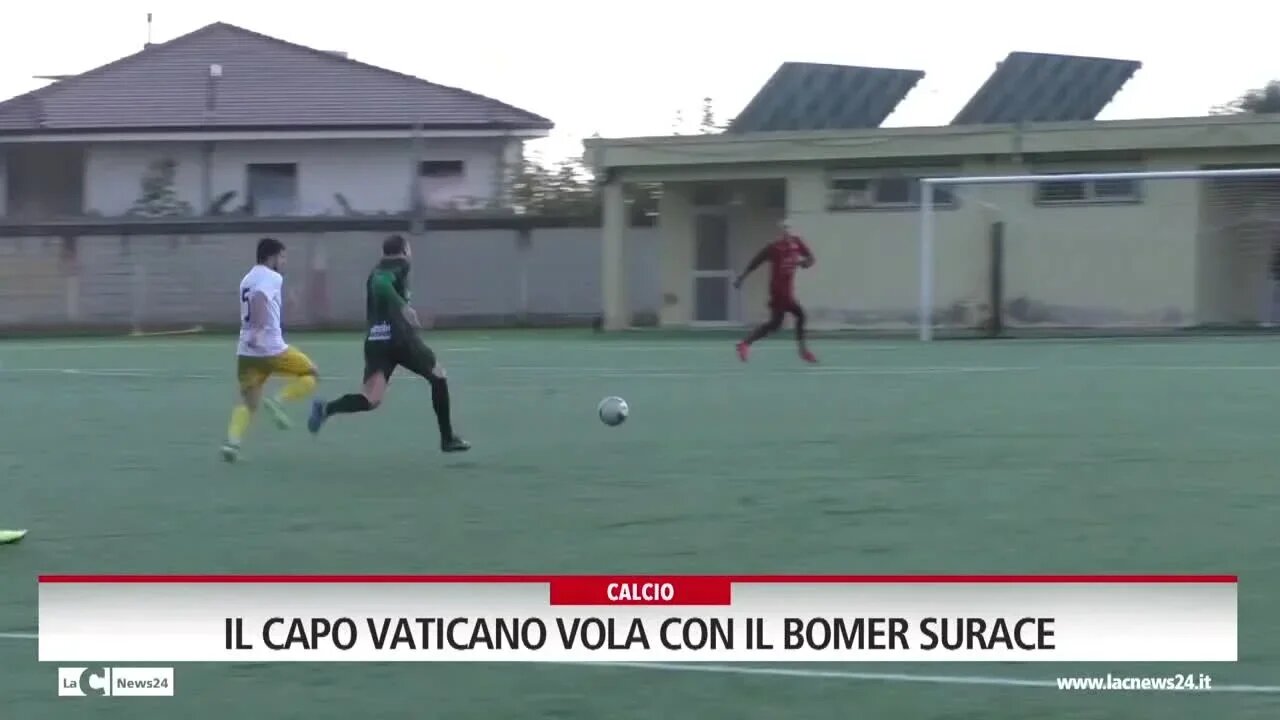 Il Capo Vaticano vola con il bomber Surace