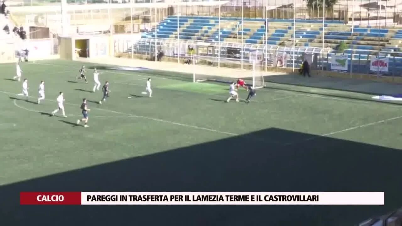 Pareggi in trasferta per il Lamezia Terme e il Castrovillari