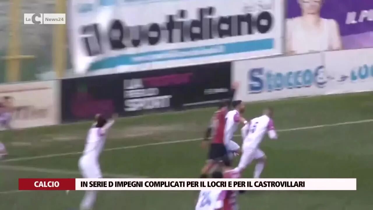 In serie D impegni complicati per il Locri e per il Castrovillari