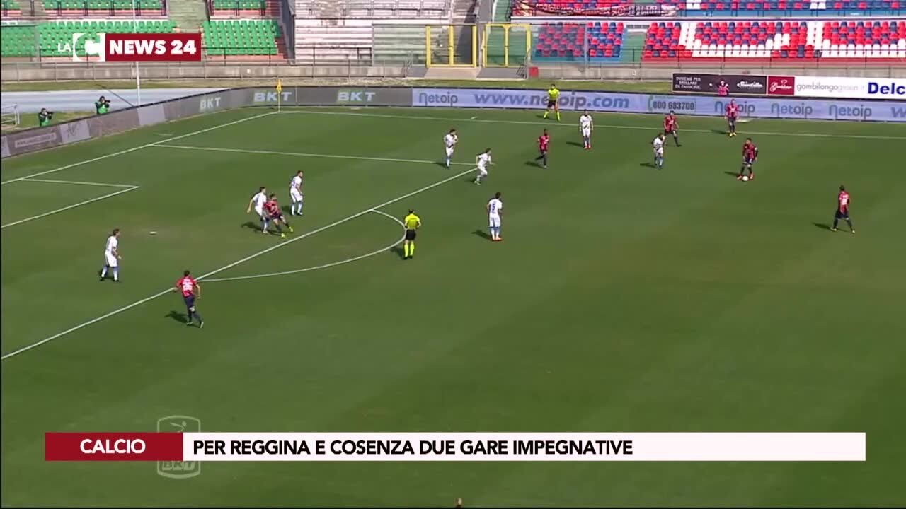 Per Reggina e Cosenza due gare impegnative