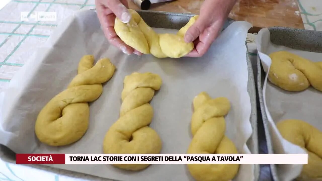 Torna LaC Storie con i segreti della “Pasqua a tavola”