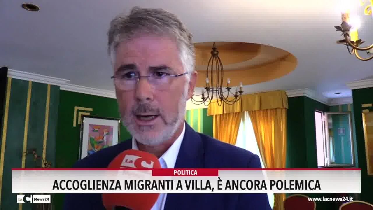 Accoglienza migranti a Villa, è ancora polemica