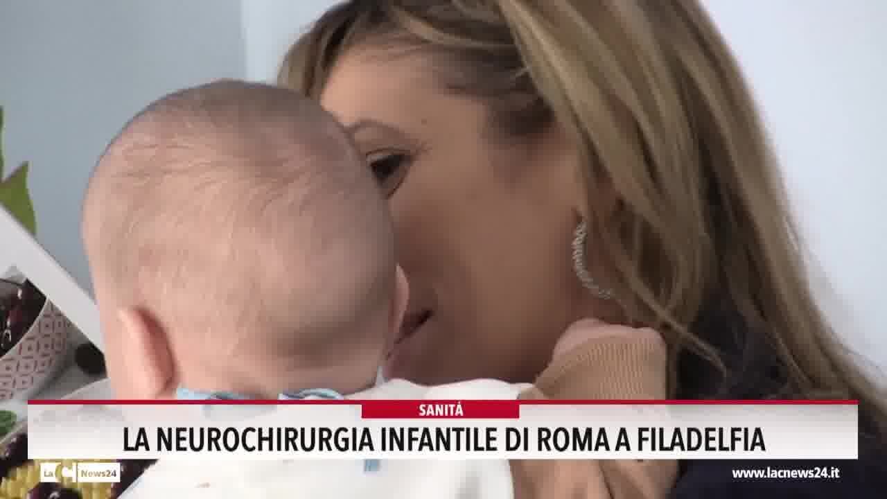 La neurochirurgia infantile di Roma a Filadelfia