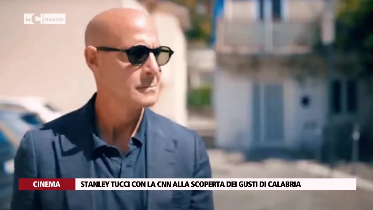 Stanley Tucci con la Cnn alla scoperta dei gusti di Calabria