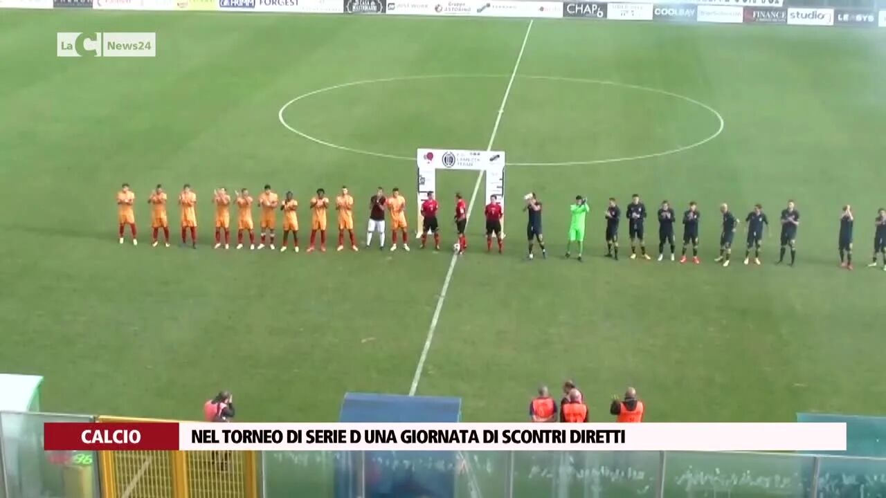 Nel torneo di Serie D una giornata di scontri diretti
