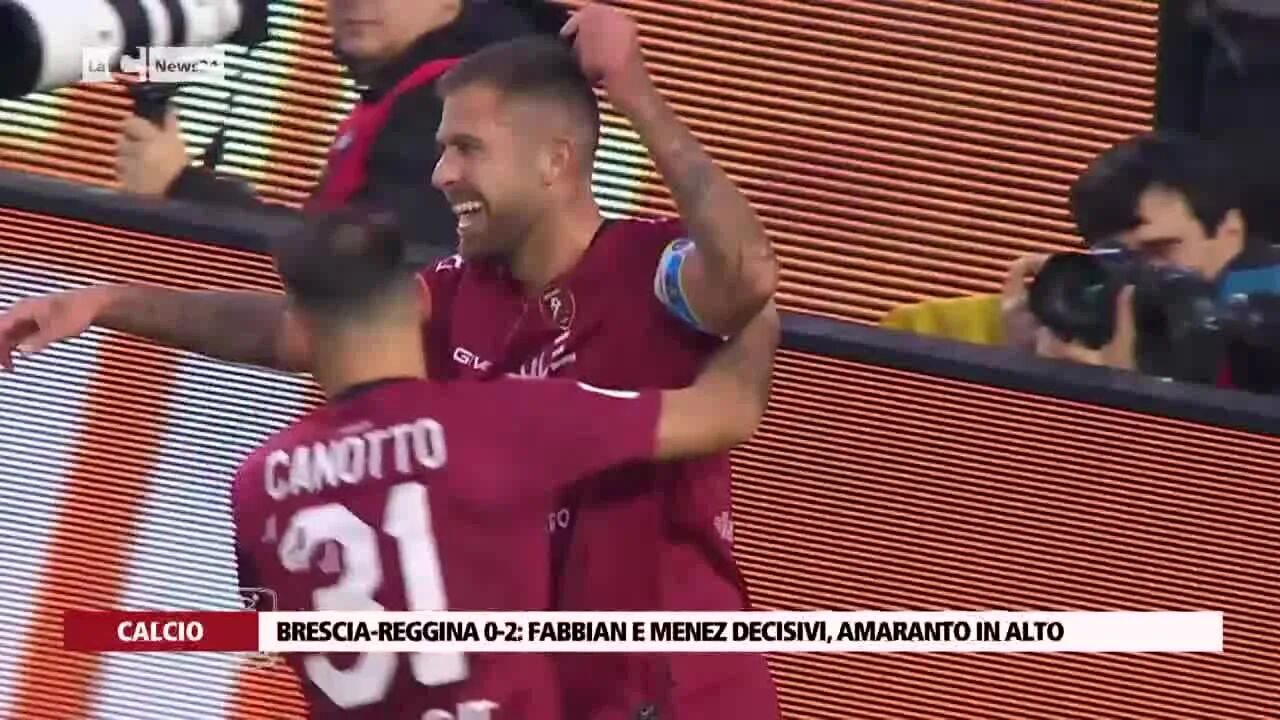 Brescia-Reggina 0-2: Fabbian e Menez decisivi, amaranto in alto