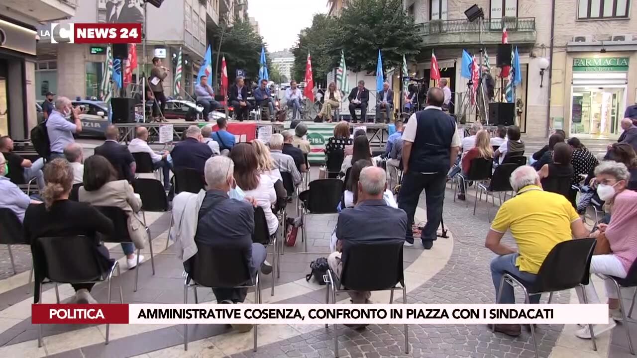 Amministrative Cosenza, confronto in piazza con i sindacati