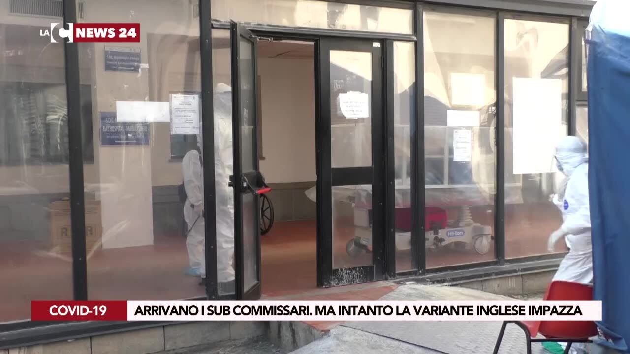 Arrivano i sub commissari. Ma intanto la variante Inglese impazza