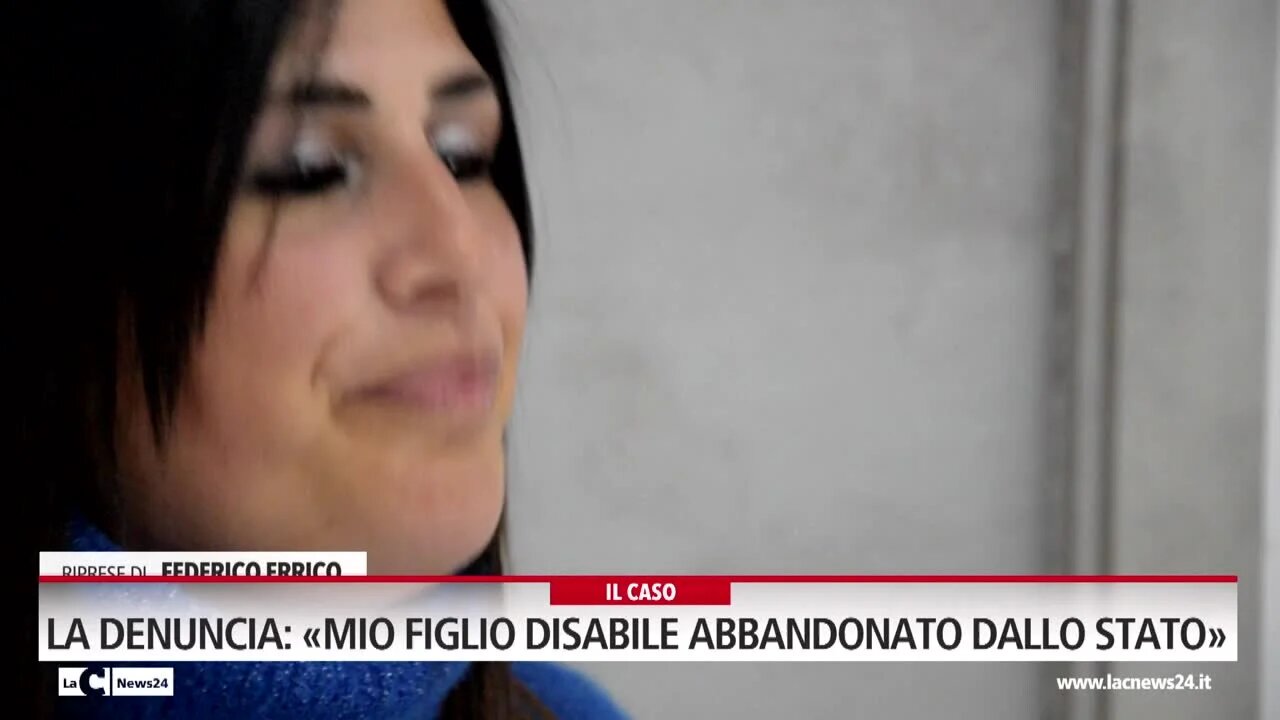 La denuncia, “mio figlio disabile abbandonato dallo Stato”