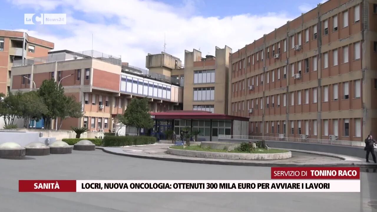 Locri, nuova oncologia, ottenuti 300 mila euro per avviare i lavori
