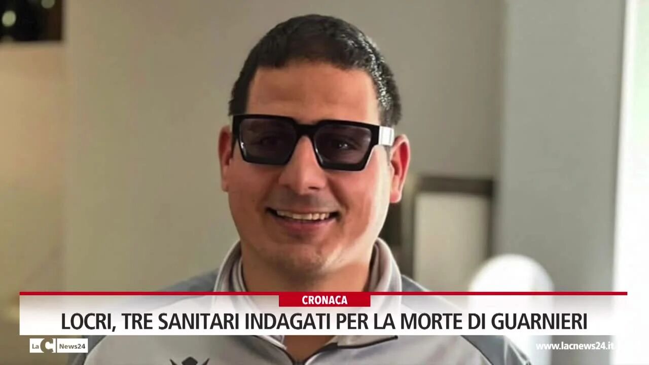 Locri, tre sanitari indagati per la morte di Guarnieri