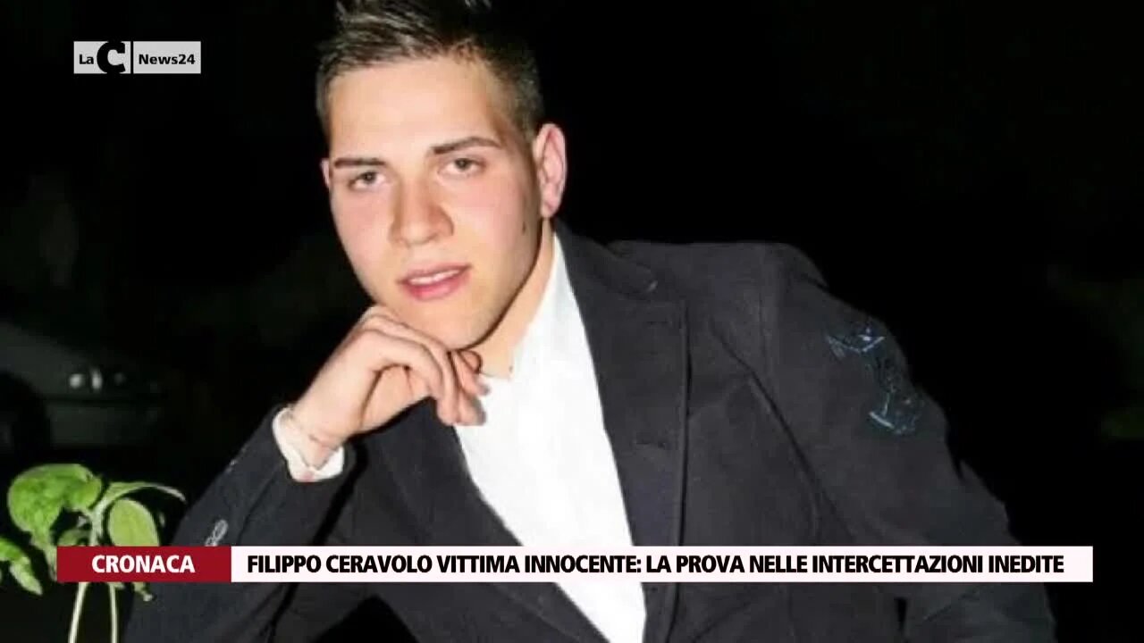 Filippo Ceravolo vittima innocente: la prova nelle intercettazioni inedite