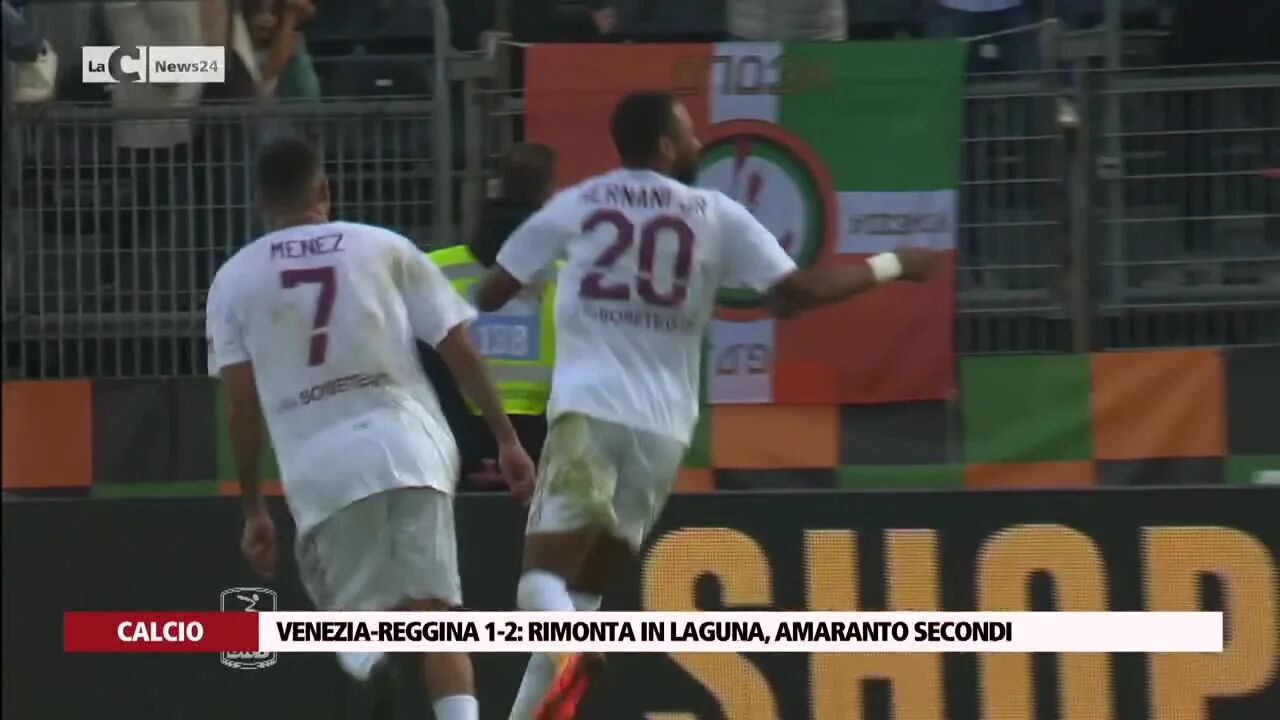 Venezia-Reggina 1-2: rimonta in laguna, amaranto secondi