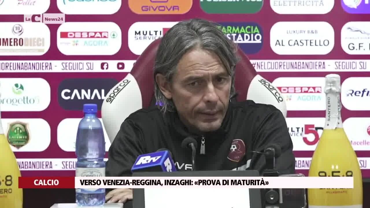 Verso Venezia-Reggina, Inzaghi: «prova di maturità»