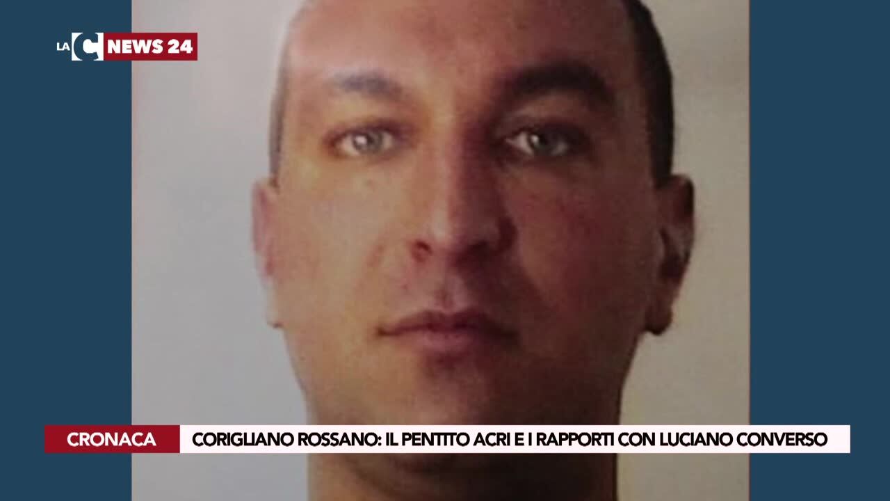Corigliano Rossano: il pentito Acri e i rapporti con Luciano Converso