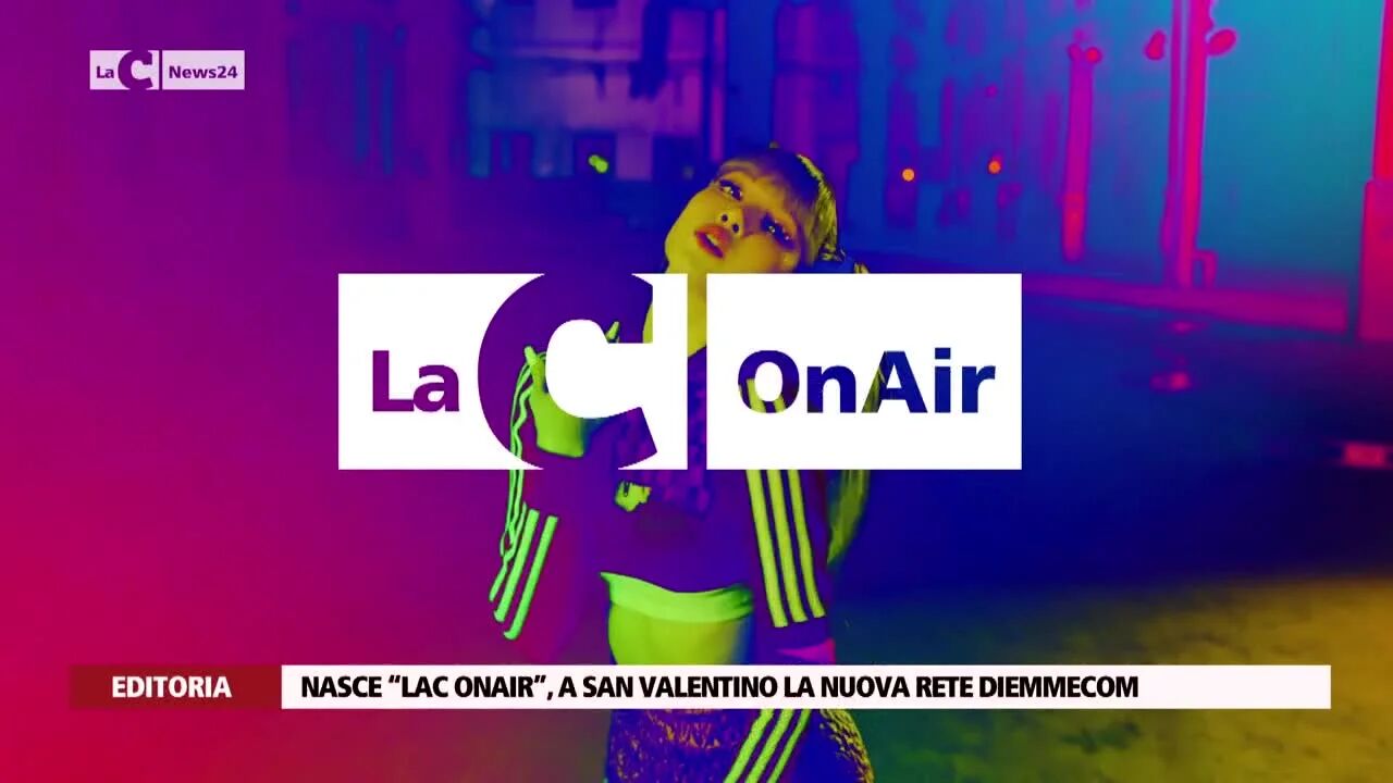Nasce “LaC OnAir”, a San Valentino la nuova rete Diemmecom