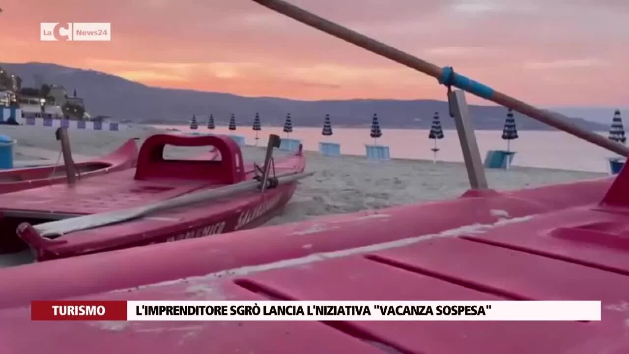 L'imprenditore Sgrò lancia l'iniziativa "Vacanza sospesa"