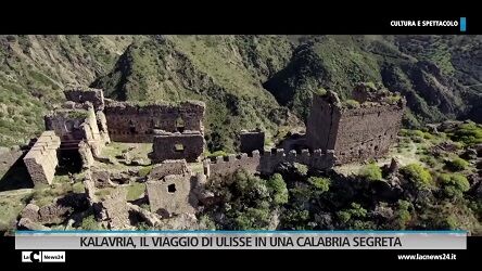 Rubrica Cultura e Spettacolo - Kalavria, il viaggio di Ulisse in una Calabria segreta