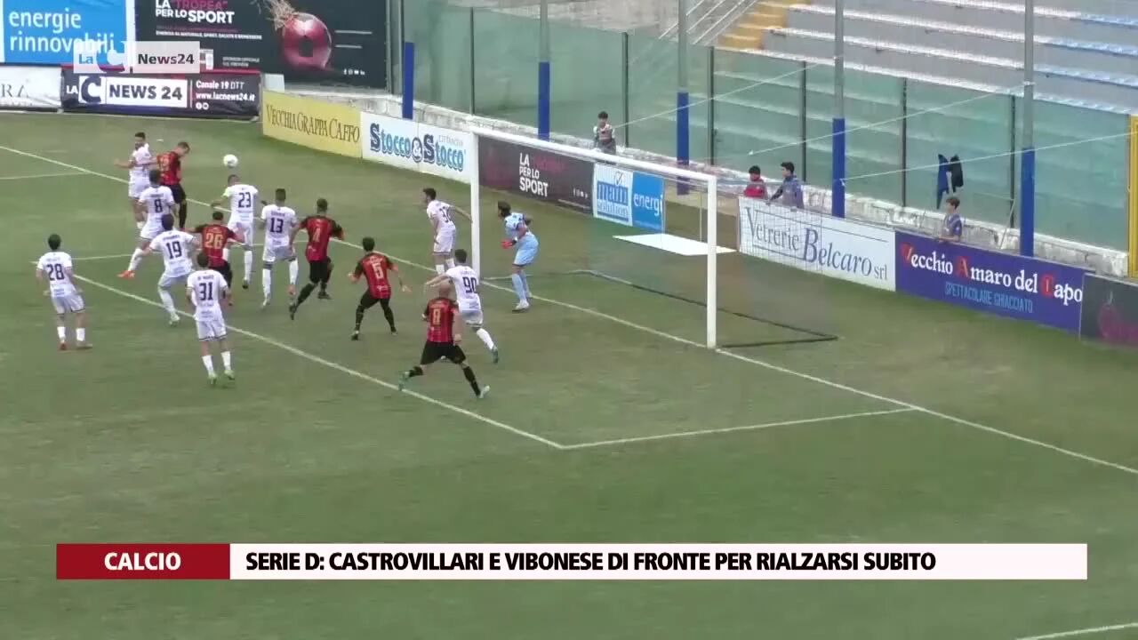 Serie D Castrovillari e Vibonese di fronte per rialzarsi subito