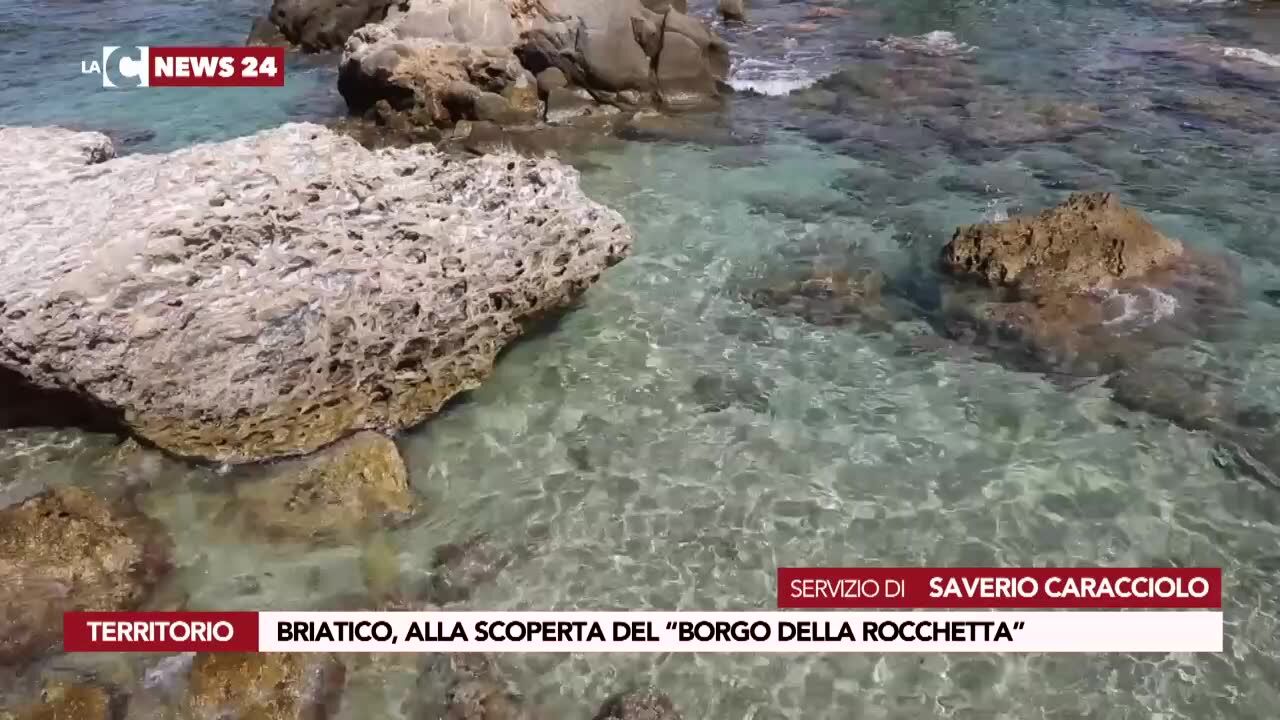 Briatico, alla scoperta del “borgo della Rocchetta”