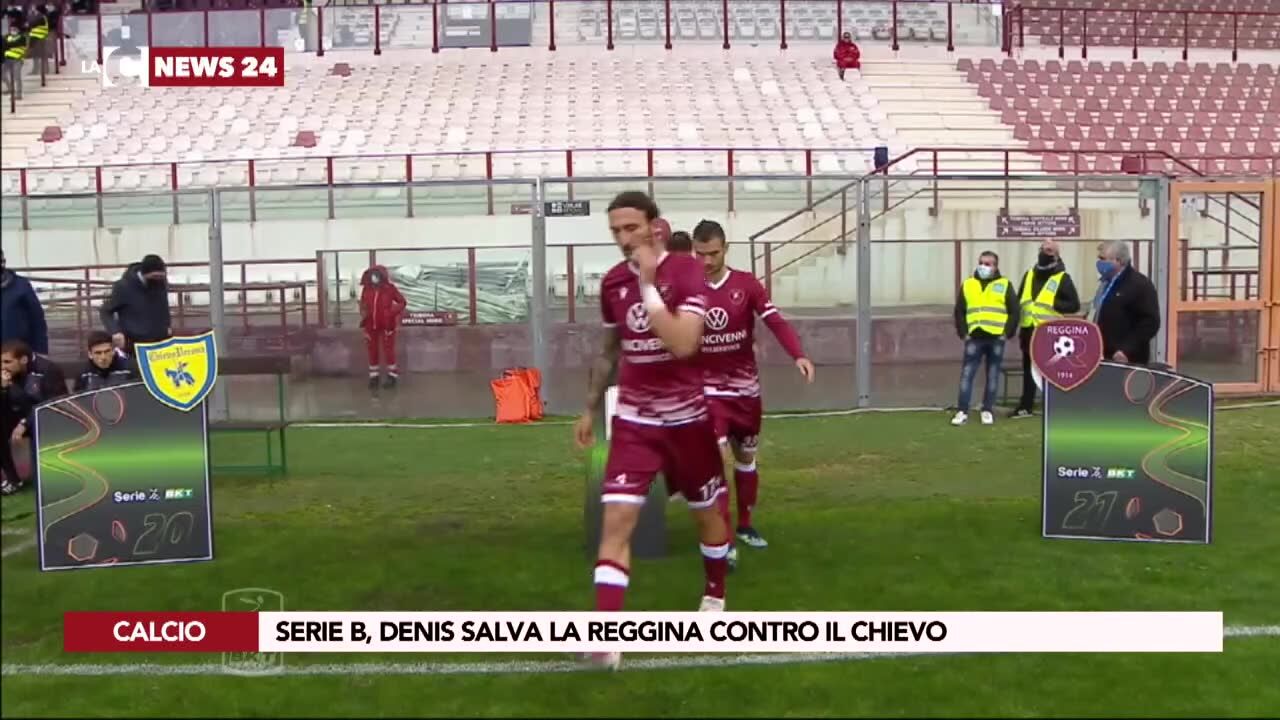 Serie B, Denis salva la Reggina contro il Chievo