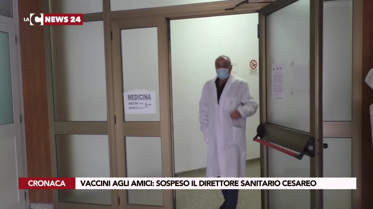 Vaccini agli amici: sospeso il direttore sanitario Cesareo