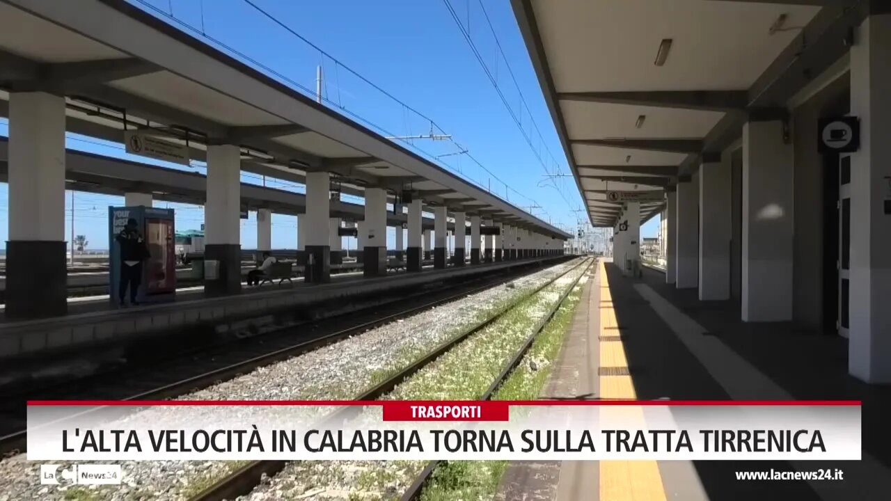 L'alta velocità in Calabria torna sulla tratta tirrenica