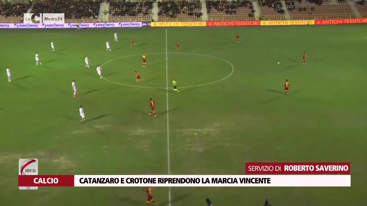 Catanzaro e Crotone riprendono la marcia vincente