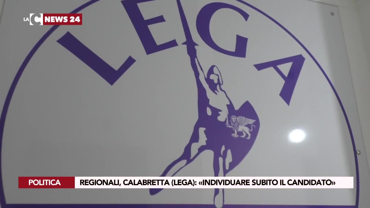 Regionali, Calabretta (Lega): «Individuare subito il candidato»