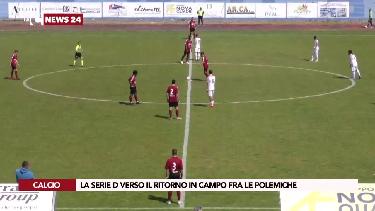 La Serie D verso il ritorno in campo fra le polemiche