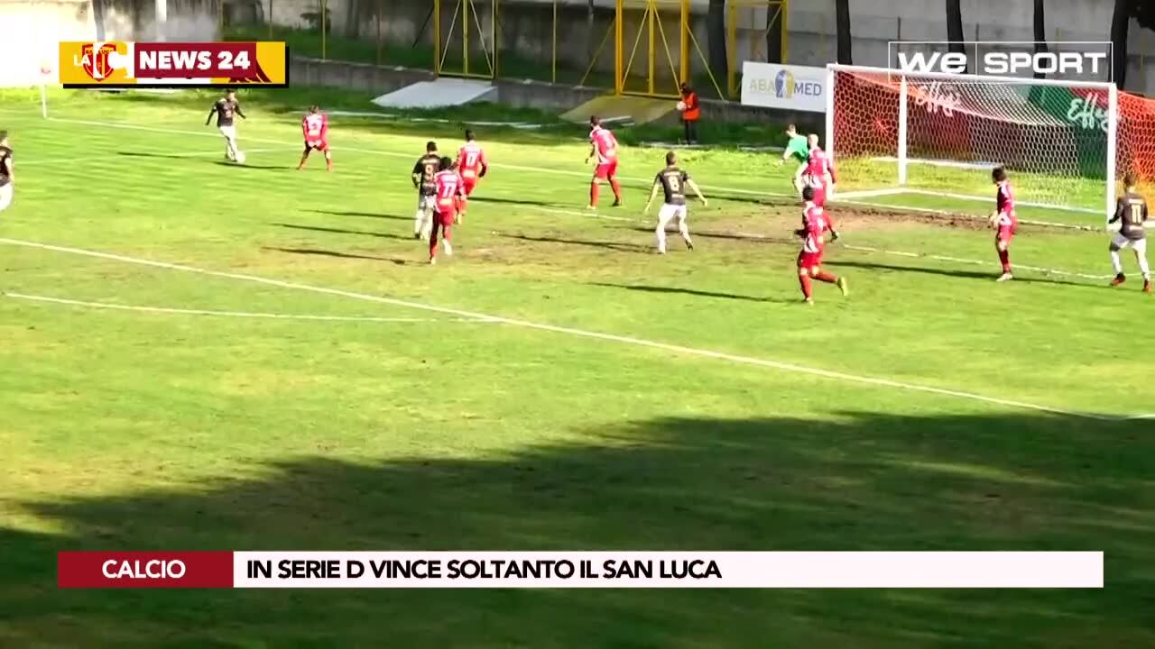 In serie D vince soltanto il San Luca