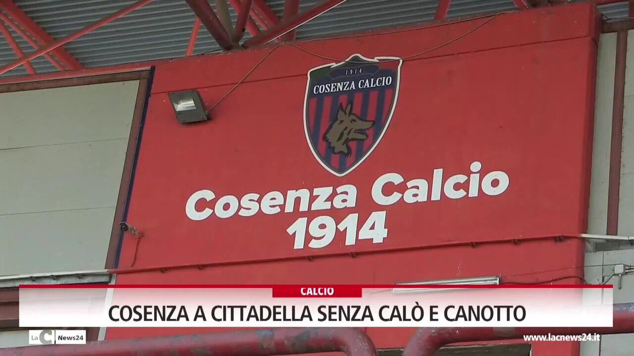 Cosenza a Cittadella senza Calò e Canotto