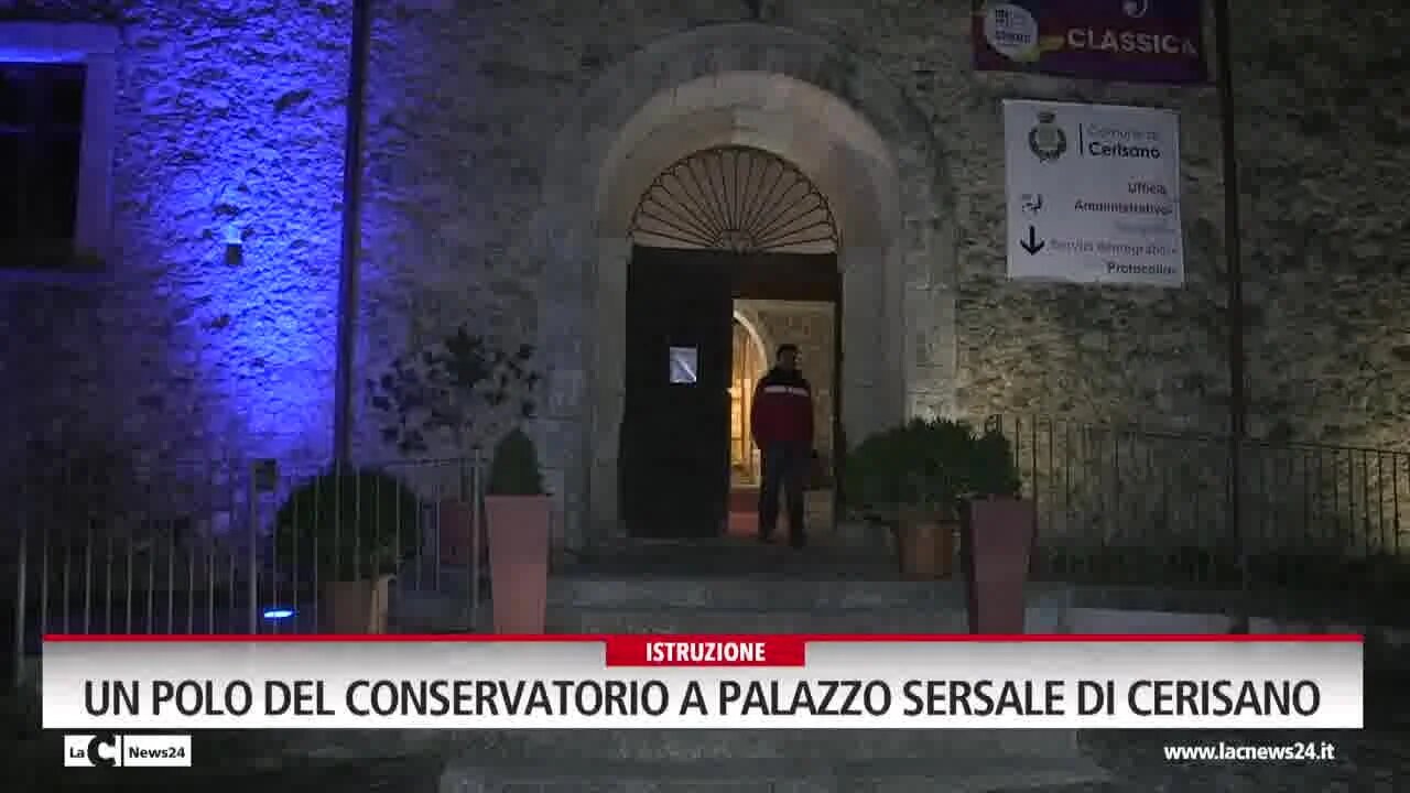 Un polo del conservatorio a palazzo Sersale di Cerisano