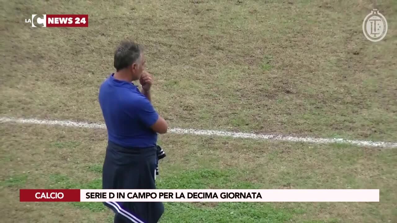 Serie D in campo per la decima giornata