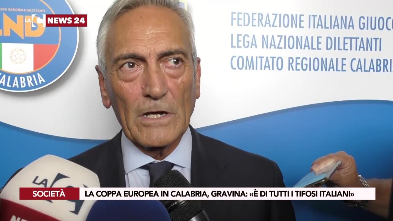 La coppa europea in Calabria, Gravina: «È di tutti i tifosi italiani»