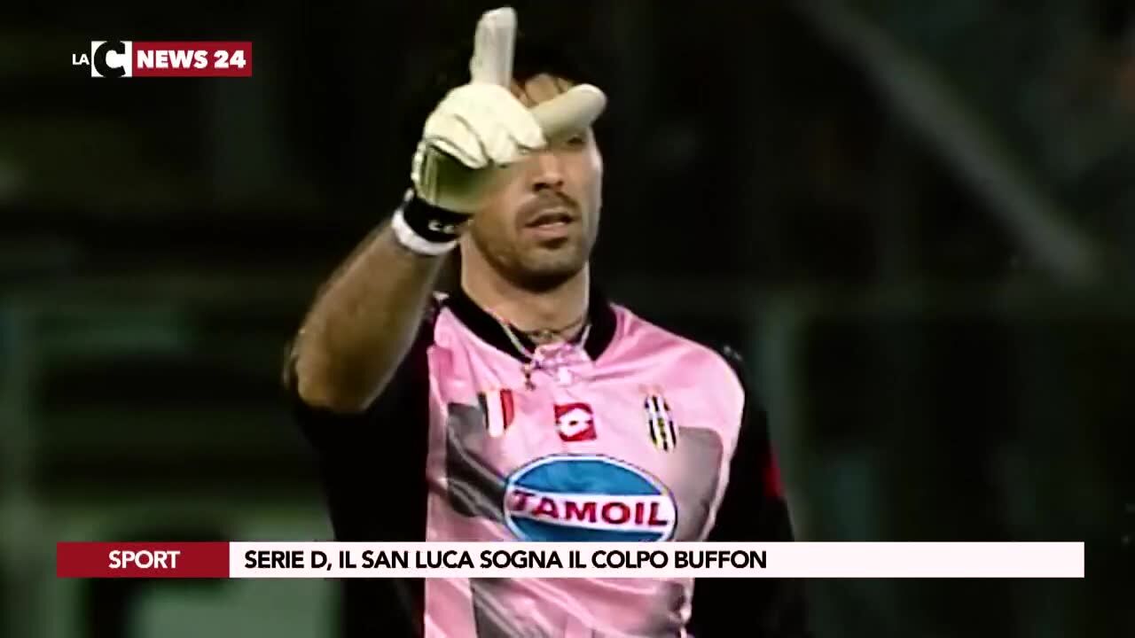 Serie D, il San Luca sogna il colpo Buffon
