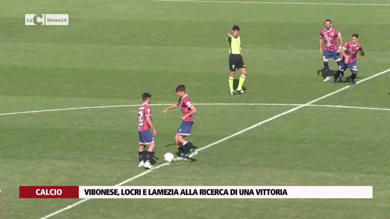 Vibonese, Locri e Lamezia alla ricerca di una vittoria