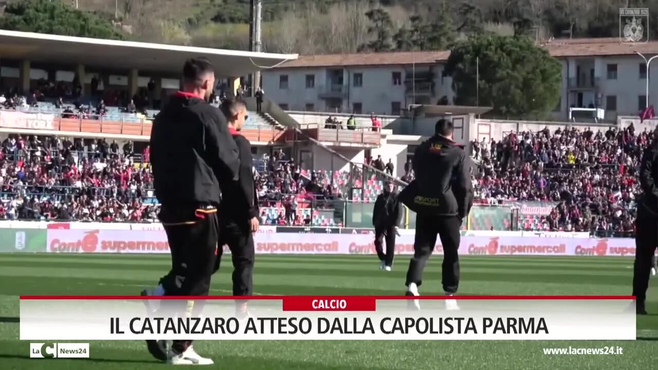 Il Catanzaro atteso dalla capolista Parma